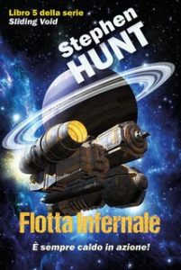 Stephen Hunt – Vuoto scorrevole Vol. 5. Flotta Infernale (2024)
