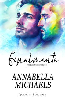 Annabella Michaels – Hamilton’s Heroes Serie Vol. 2. Finalmente (2024)