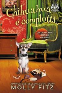 Molly Fitz – Un Detective Con Le Vibrisse Vol. 6. Chihuahua e complotti (2024)