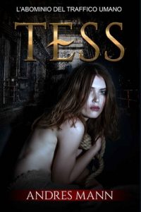 Andres Mann – Tess. L’abominio del traffico umano (2018)