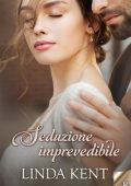 Linda Kent - Seduzione imprevedibile (2024)