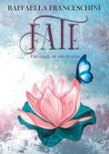 Raffaella Franceschini - Fate Vol. 2. Due cuori, un solo destino (2024)
