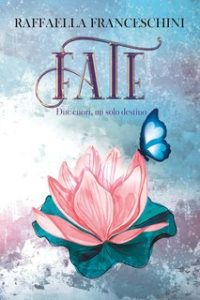 Raffaella Franceschini – Fate Vol. 2. Due cuori, un solo destino (2024)