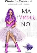 Cinzia La Commare - Ma l'amore no! (2024)