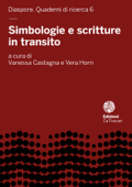 Vanessa Castagna, Vera Horn - Simbologie e scritture in transito (2016) PDF