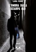 Laura Veroni - L'ombra della sciarpa blu (2024)