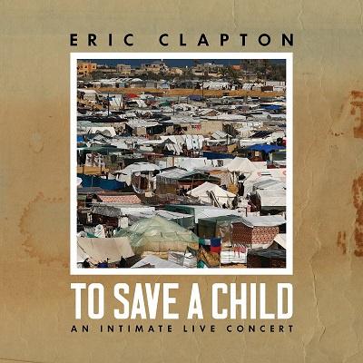Eric Clapton – To Save a Child (2024) FLAC – 24Bit/48kHz