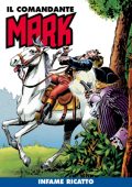img Il Comandante Mark a colori 176 - Infame ricatto (RCS 2023-10-24)