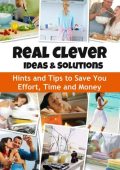 REAL CLEVER Solutions & Ideas: Tips and Tricks to Save You Time and Money - Naya L...