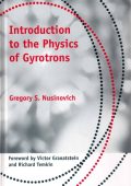 Introduction to the Physics of Gyrotrons - Gregory S. Nusinovich