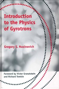 Introduction to the Physics of Gyrotrons – Gregory S. Nusinovich