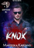 Knox (Grim Road MC 4): A Bones MC Romance - Marteeka Karland
