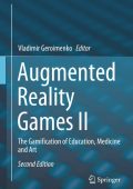 Augmented Reality Games II: The Gamification of Education, Medicine and Art - Vlad...