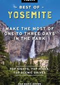 Ann Marie Brown - Moon Best of Yosemite: Make the Most of One to Three Days in the...