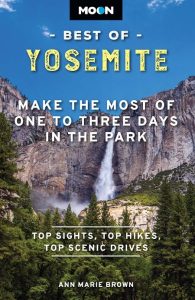 Ann Marie Brown – Moon Best of Yosemite: Make the Most of One to Three Days in the…