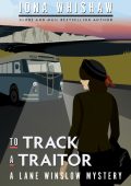 To Track a Traitor: A Lane Winslow Mystery - Iona Whishaw