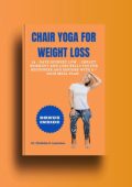 10 Minutes Chair Yoga For Seniors Over 60: Quick and Easy 10 Minutes Exercise to I...