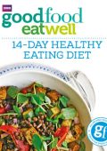 Good Food Eat Well: 14-Day Healthy Eating Diet - Ebury Publishing
