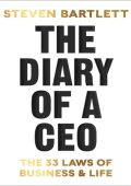 The Diary of a CEO: The 33 Laws of Business and Life - Steven Bartlett