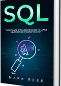 SQL: The Ultimate Intermediate Guide to Learn SQL Programming Step by Step - Ryan Turner