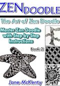 Zen Doodle: The Art of Zen Drawing.Master Zen Doodle with Step by Step Instructions. Book two - Jane McKenty