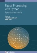 Signal Processing with Python: A practical approach - Irshad Ahmad Ansari (Editor)