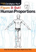 Figure It Out! Human Proportions: Draw the Head and Figure Right Every Time - Chri...