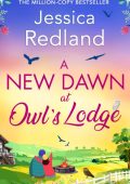 A New Dawn at Owl's Lodge: The BRAND NEW uplifting romantic read from MILLION-COPY...