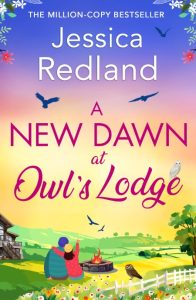 A New Dawn at Owl’s Lodge: The BRAND NEW uplifting romantic read from MILLION-COPY…
