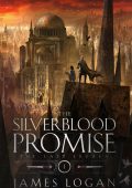 The Silverblood Promise: The Last Legacy, Book 1 - James Logan