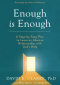 Enough Is Enough: A Step-by-Step Plan to Leave an Abusive Relationship with God's ...