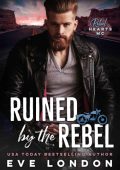 Ruined by the Rebel - Eve London