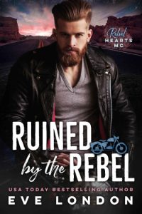 Ruined by the Rebel – Eve London