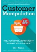 Customer Persuasion: How to Influence Your Customers to Buy More and why an Ethical Approach will Always Win - Chloe Thomas
