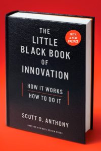 The Little Black Book of Innovation, With a New Preface: How It Works, How to Do It – Scott D. Anthony