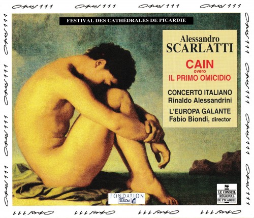 A.Scarlatti – Cain overo il Primo Omicidio [2 CD’s] (Gloria Banditelli, G.Fagotto, C.Cavina, R.Abbondanza, Concerto Italiano, R.Alessandrini, Europa Galante, Fabio Biondi) (1992) FLAC