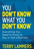 You Don't Know What You Don't KnowT: Everything You Need to Know to Buy or Sell a ...
