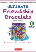 Ultimate Friendship Bracelets Ebook: Make 12 Easy Bracelets Step-by-Step (Downloadable material included) - Patrizia Valsecchi