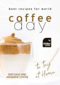 Best Recipes for World Coffee Day: Very Easy and Aromatic Coffee to Try at Home - ...