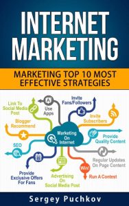 Internet Marketing: Top 10 Most Effective Strategies – Sergey Puchkov