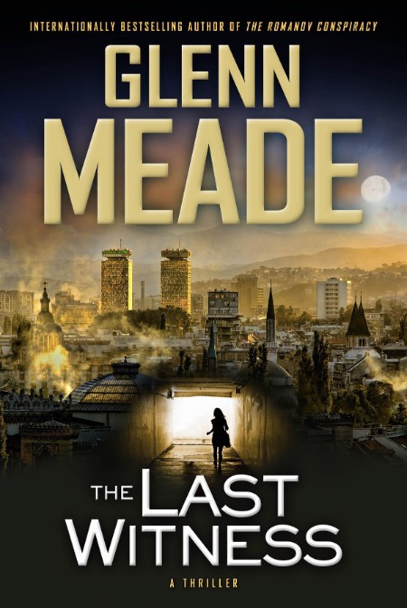 Glenn Meade – The Last Witness: A Thriller