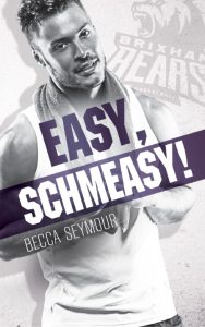 Easy, Schmeasy! – Becca Seymour