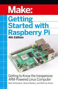Getting Started With Raspberry Pi: Getting to Know the Inexpensive ARM-Powered Linux Computer – Shawn Wallace