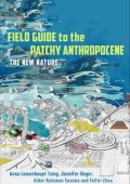Anna Lowenhaupt Tsing, Jennifer Deger, Alder Keleman Saxena, Feifei Zhou - Field G...