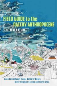 Anna Lowenhaupt Tsing, Jennifer Deger, Alder Keleman Saxena, Feifei Zhou – Field G…