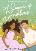 A Summer of Dandelions - Whitney Amazeen