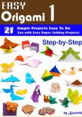 Easy Origami 1: 21 Easy-Projects Step-by-Step to Do. - Kasittik