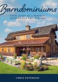 Barndominiums: Your Guide to a Perfect, Inexpensive Dream Home - Chris Peterson