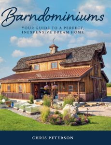 Barndominiums: Your Guide to a Perfect, Inexpensive Dream Home – Chris Peterson