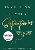 Investing Is Your SuperPower: A Step-by-Step Guide to Creating the Lifestyle You'v...